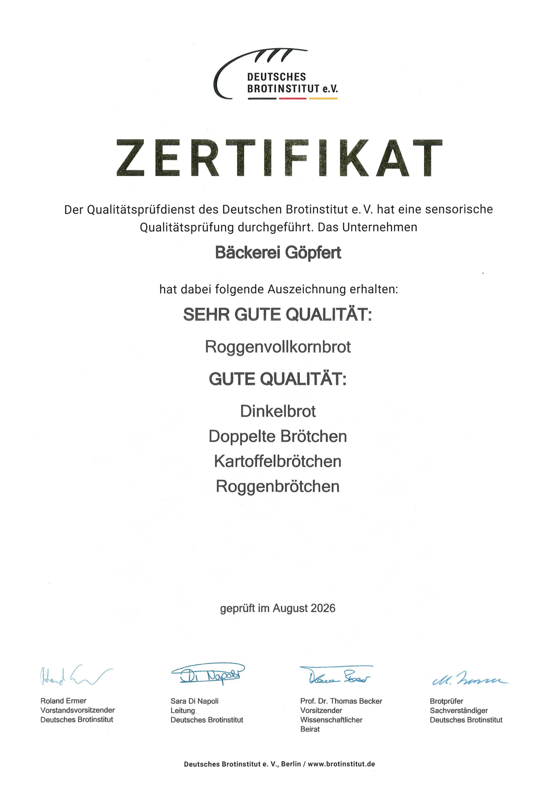 Zertifikat des Deutschen Brotinstituts e. V. für die sehr gute Qualität des Roggenvollkornbrots sowie gute Qualität von Dinkelbrot, doppelten Brötchen, Kartoffelbrötchen und Roggenbrötchen der Bäckerei Göpfert.